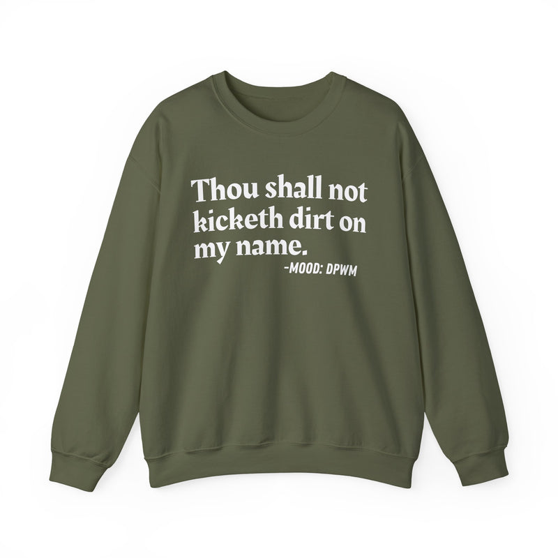 Sweatshirt with “THOU SHALL NOT KICKETH DIRT ON MY NAME” statement print