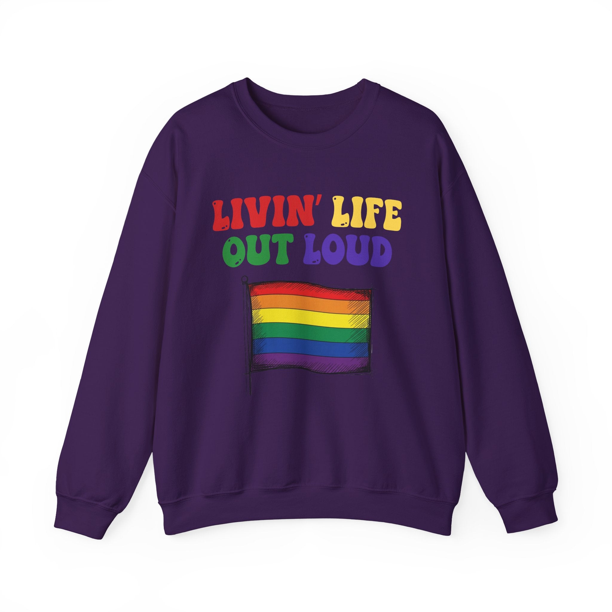 Livin' Life Out Loud - Rainbow Pride Flag Sweatshirt