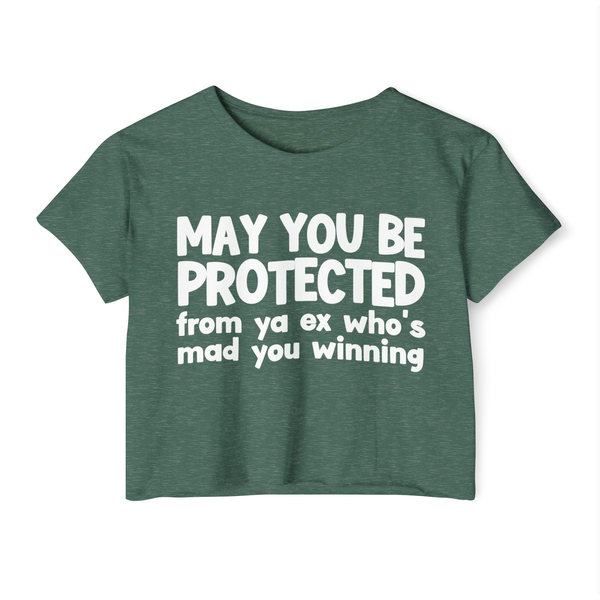 May You Be Protected From Ya Ex Who's Mad You Winning - Inspirational Quote Crop Top