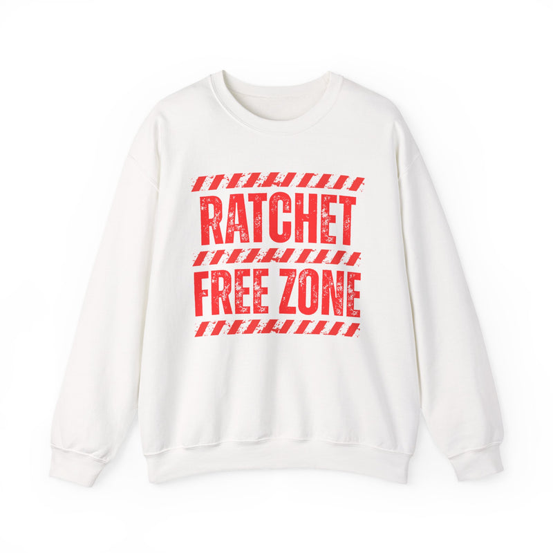 Ratchet Free Zone — Sweatshirt fabric detail close-up: RATCHET FREE ZONE in bold statement lettering. Street Talk Designs humor statement apparel.