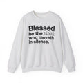 Blessed Be The Bitch Who Moveth In Silence - Inspirational Sweatshirt
