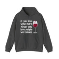 If You Love Wine More Than You Love People We Homies - Wine Lover Hoodie