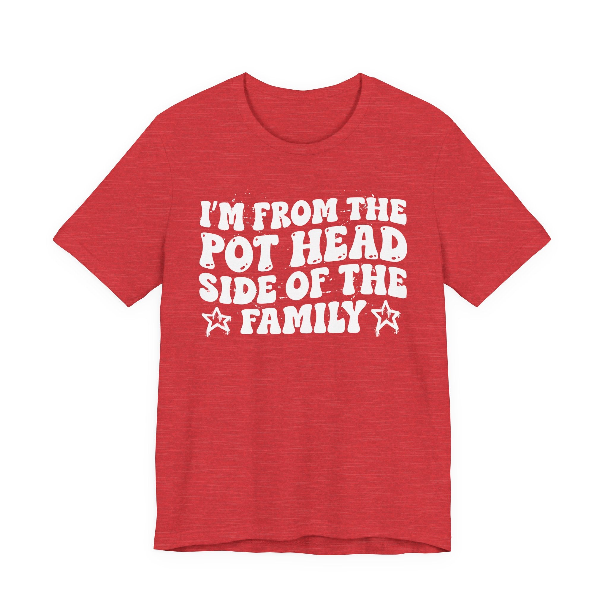 I'm From The Pot Head Side of the Family — Funny Family Pride T-Shirt