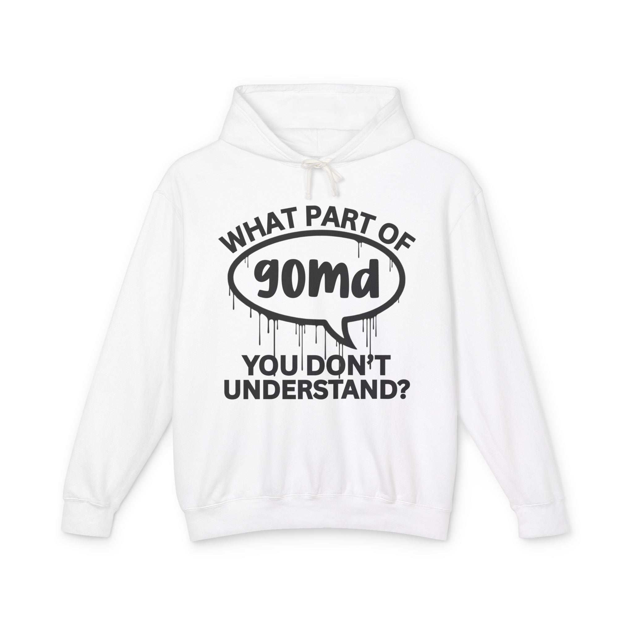 What Part of GOMD You Don't Understand? Bold Statement Sweatshirt