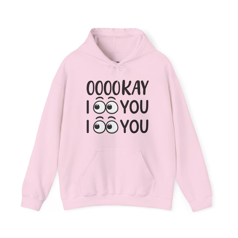 Oookay I See You I See You  Hoodie