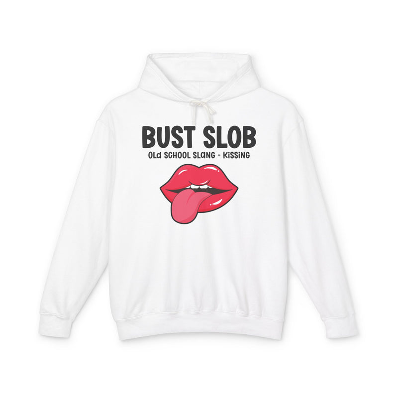 Bust Slob (Old school Slang)  — Hoodie
