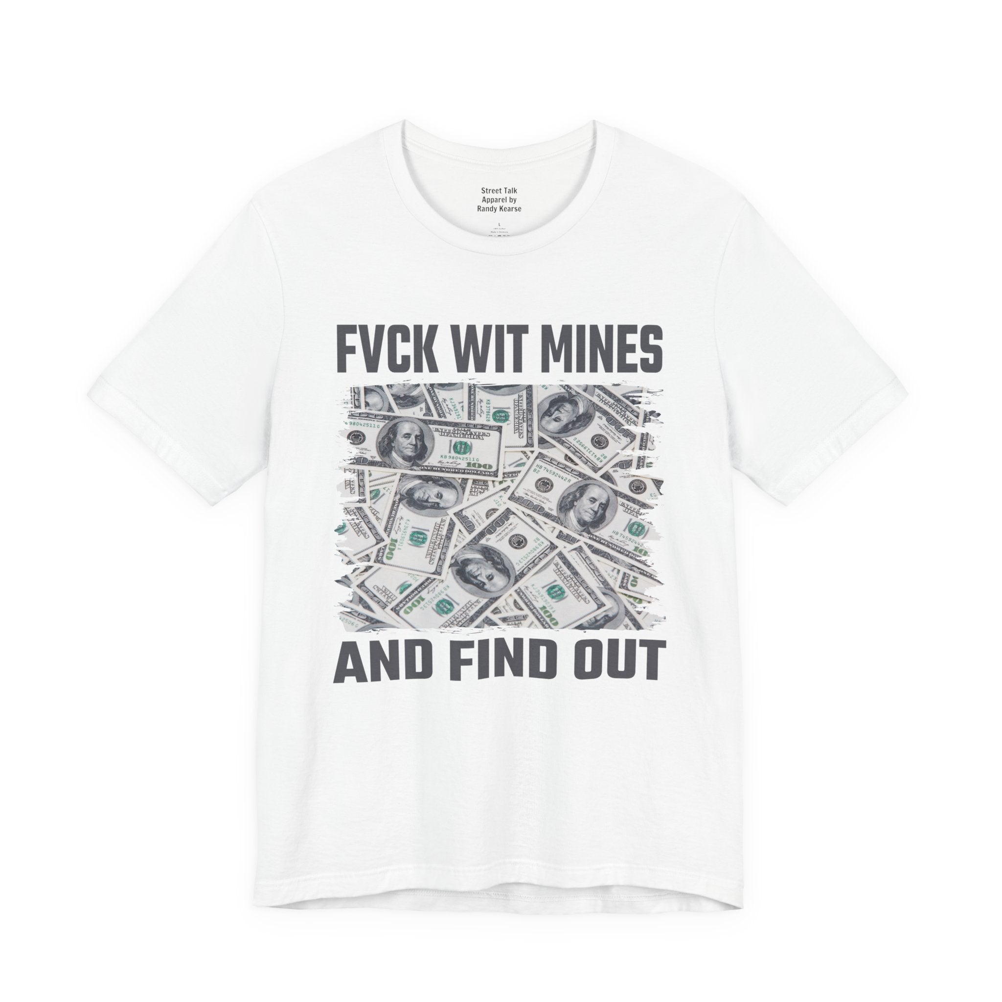Fuck Wit Mines And Find Out T-Shirt