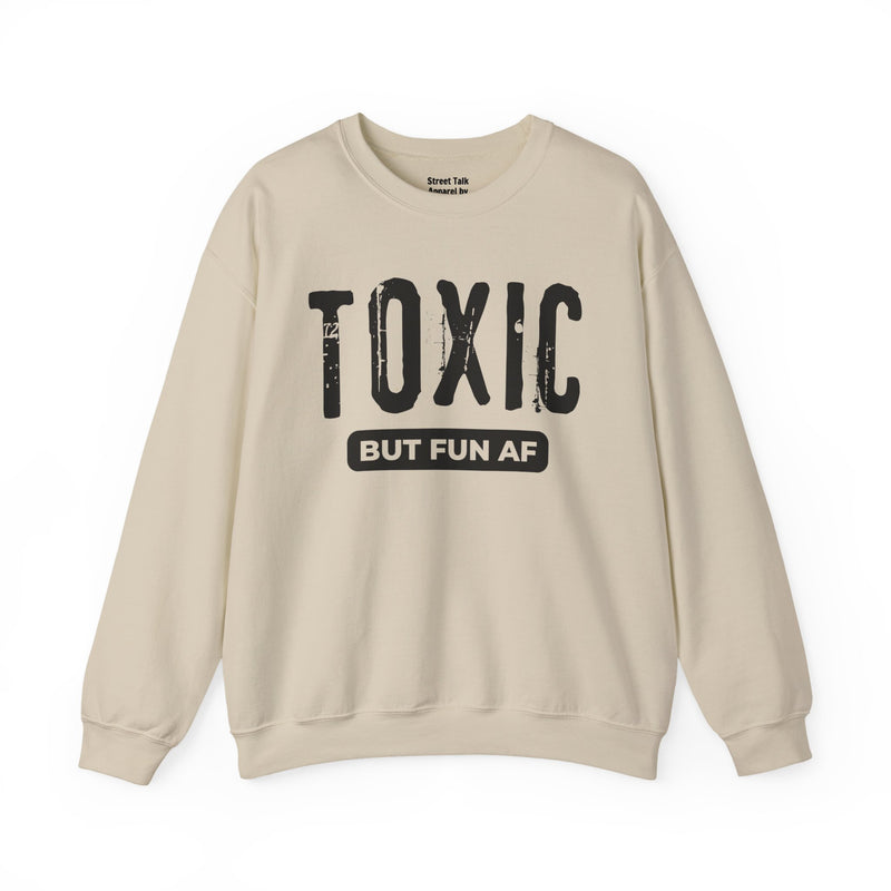Toxic But Fun AF Sweatshirt