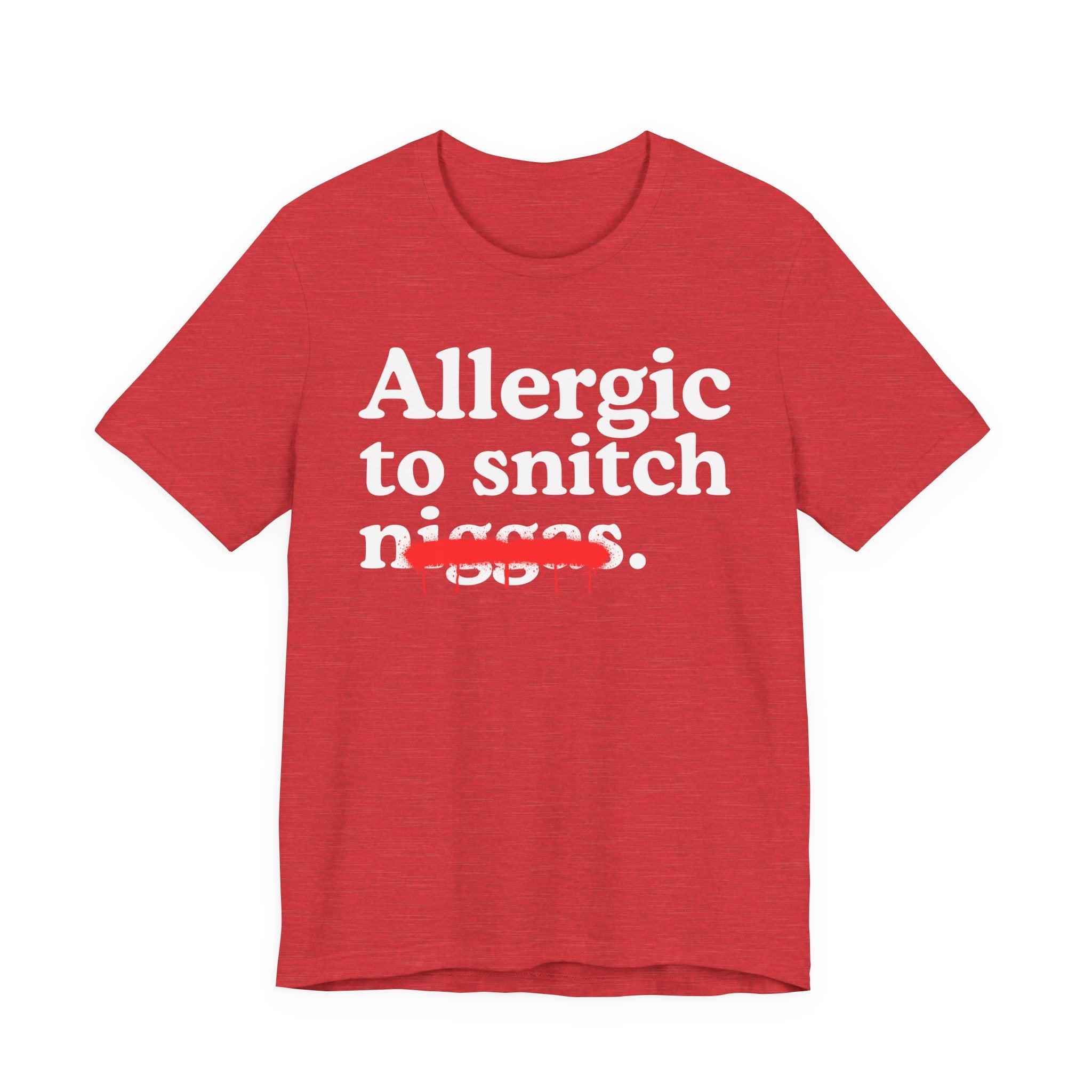 Allergic To Snitch Niggas - Funny Reaction T-shirt