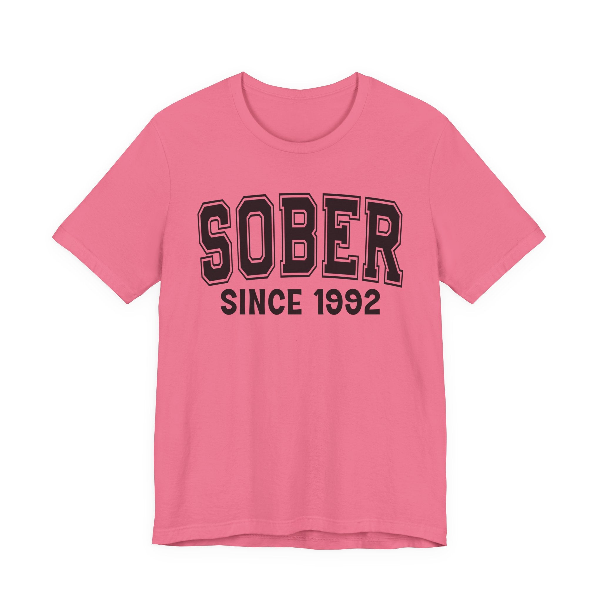 Sober Personalization T-Shirt - Add Your Special "Since Date"