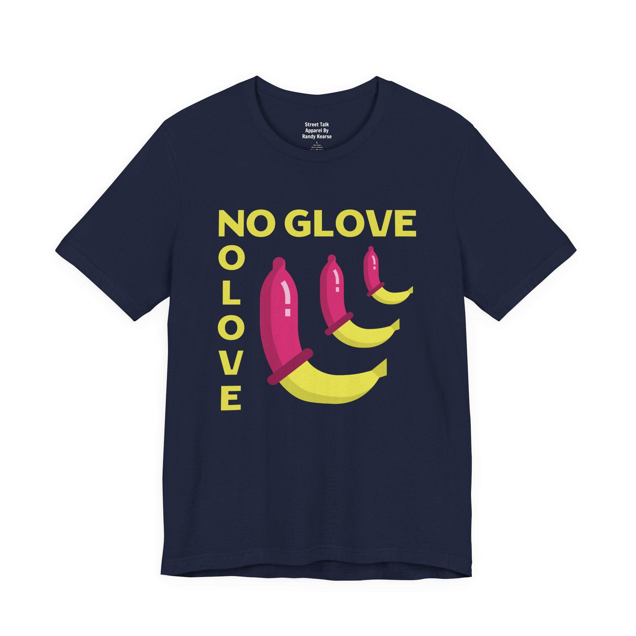 No Glove No Love T-Shirt — Safe Sex Message — Bold Statement T-Shirt