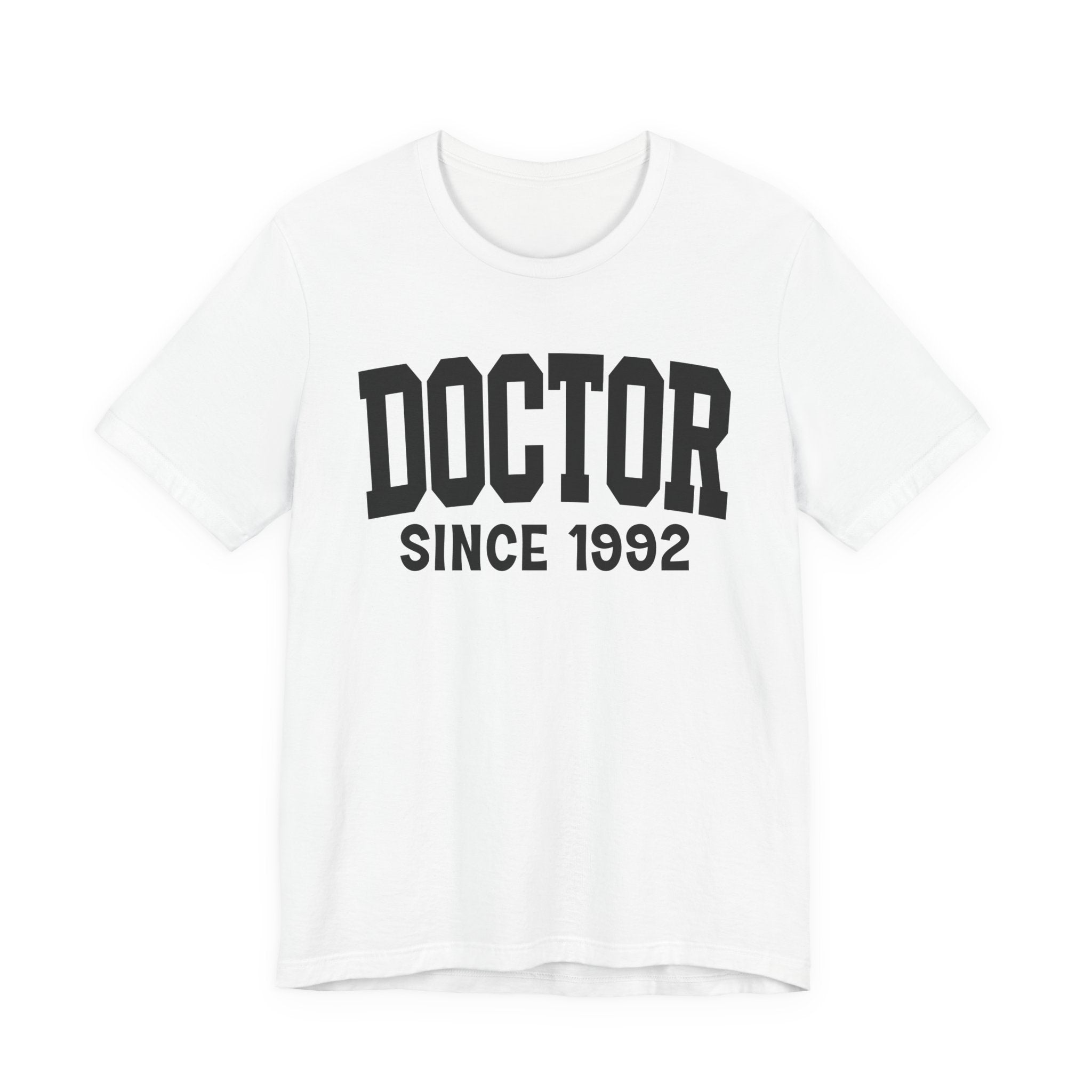 Doctor Personalization T-Shirt — Add Your Special "Since Date"