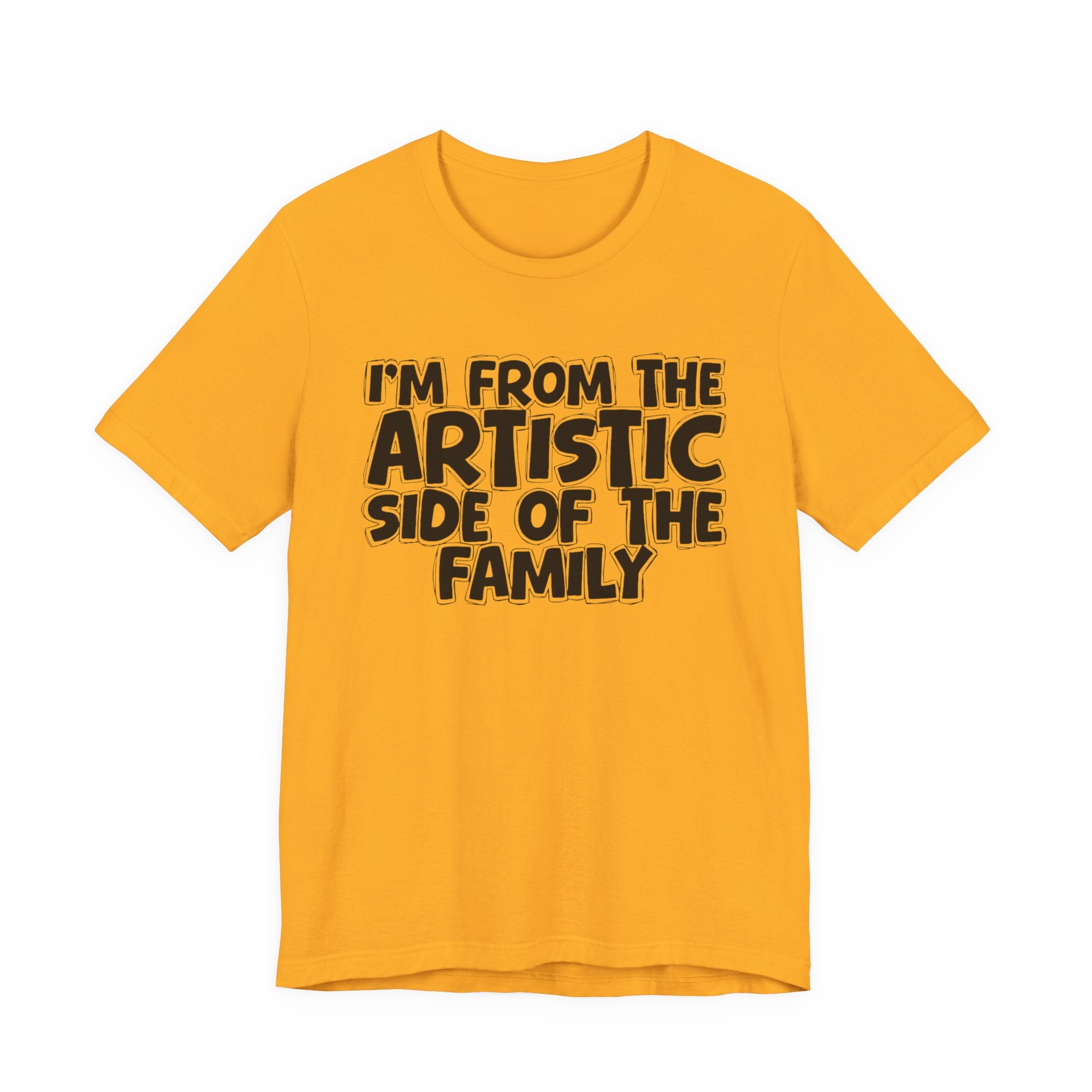 I'm From The Artistic Side Of The Family — Funny Family Gathering Tee