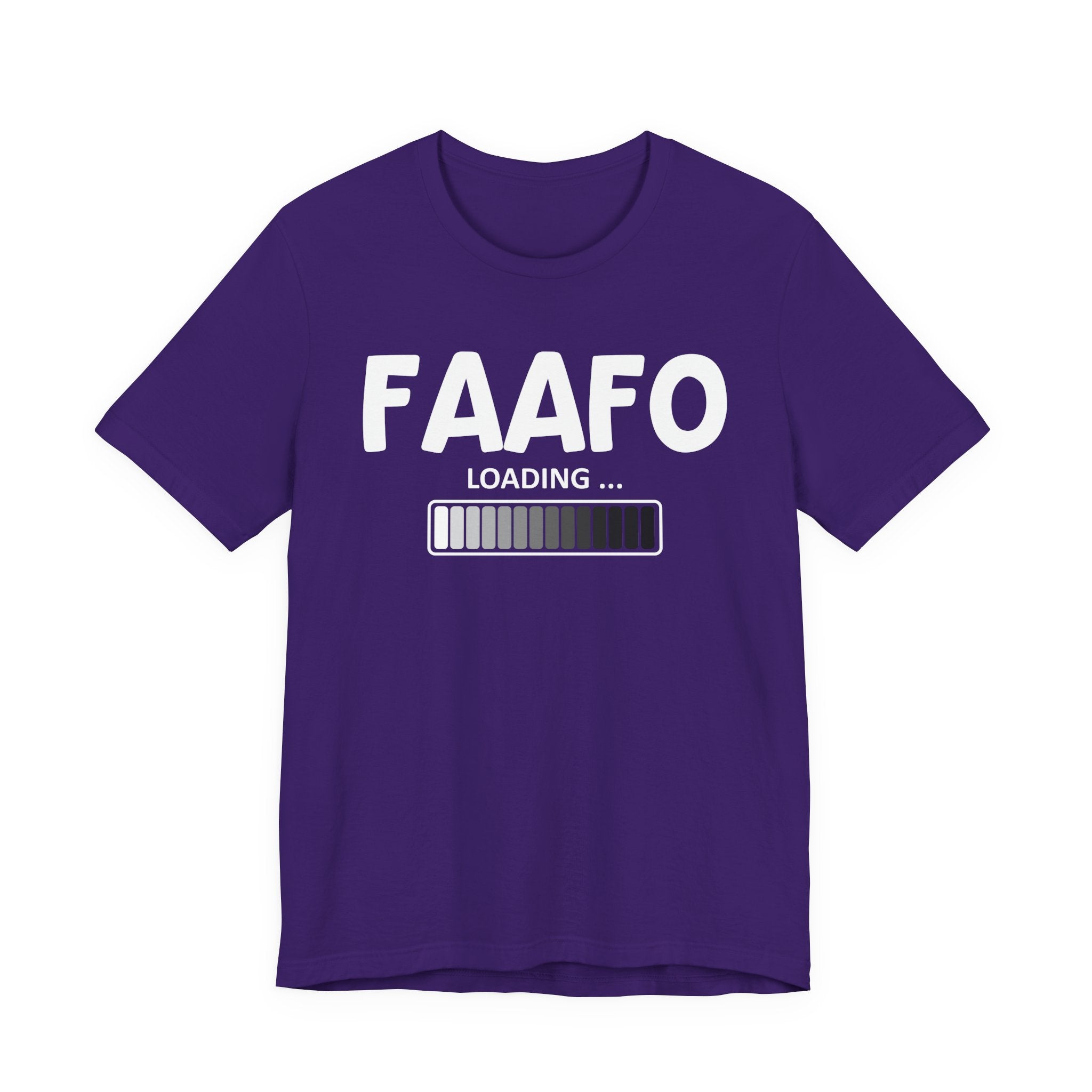 FAAFO Loading T-Shirt
