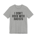 I Don't Rock With Racists T-shirt
