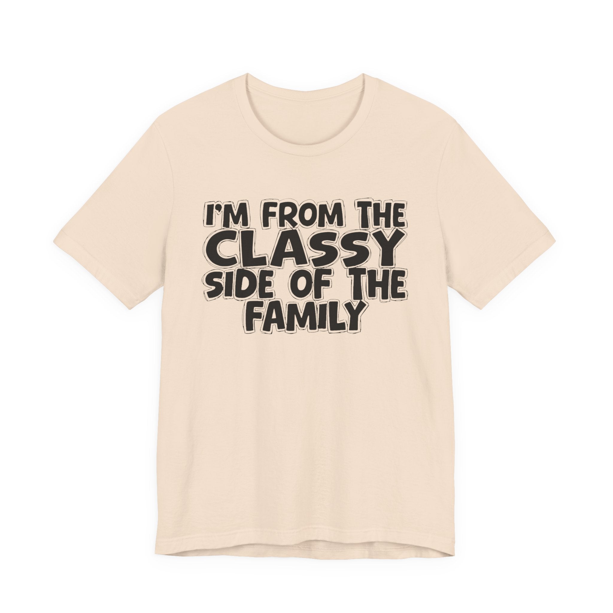 I'm From The Classy Side of the Family — Funny Family Pride Tee