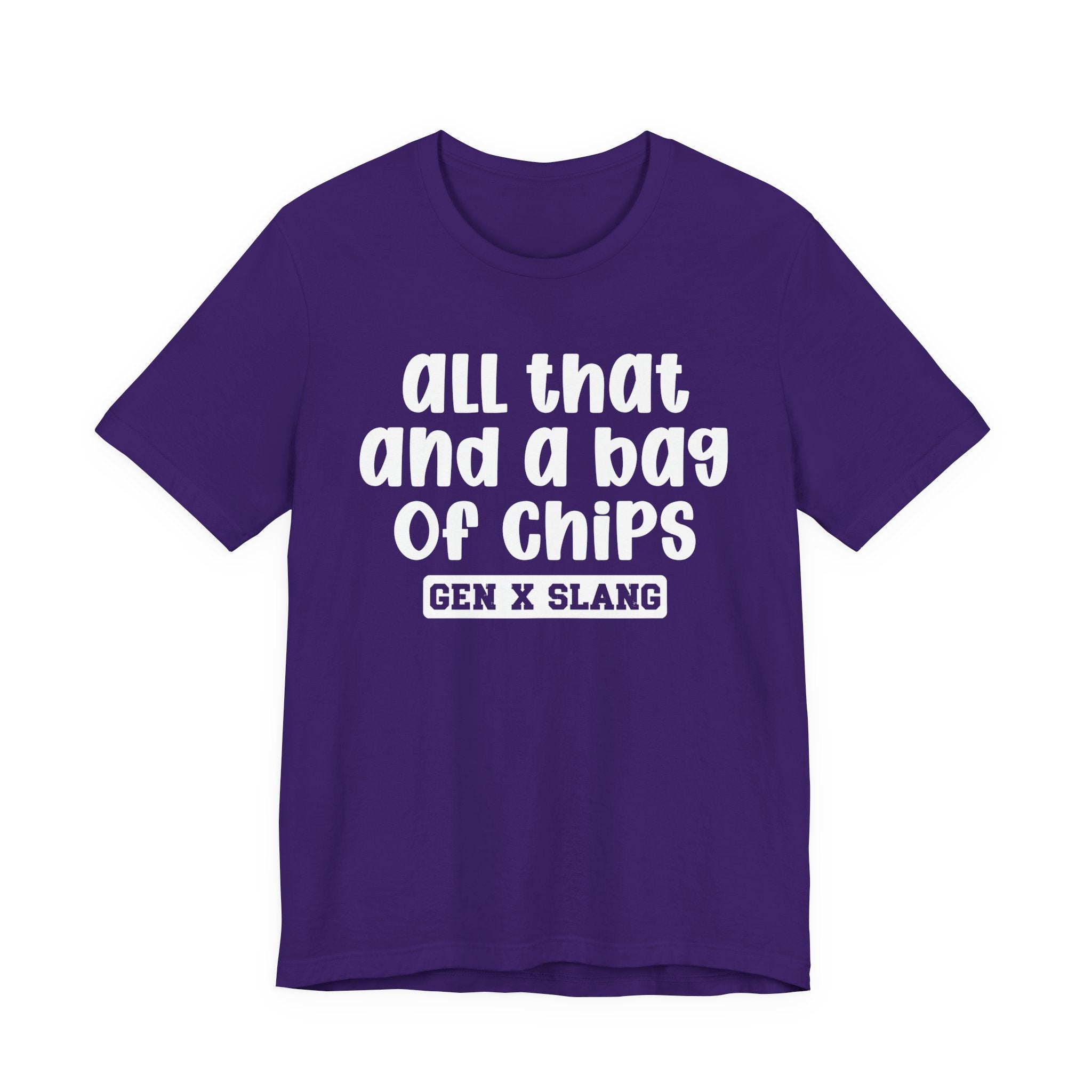 Gen X Slang T-Shirt - All That And A Bag Of Chips - Retro Humor Tee