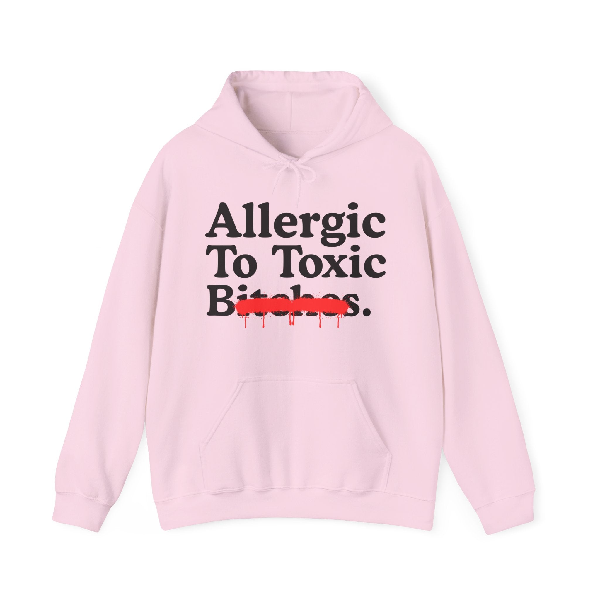 Allergic To Toxic Bitches — Sarcastic Sassy Statement T-Shirt