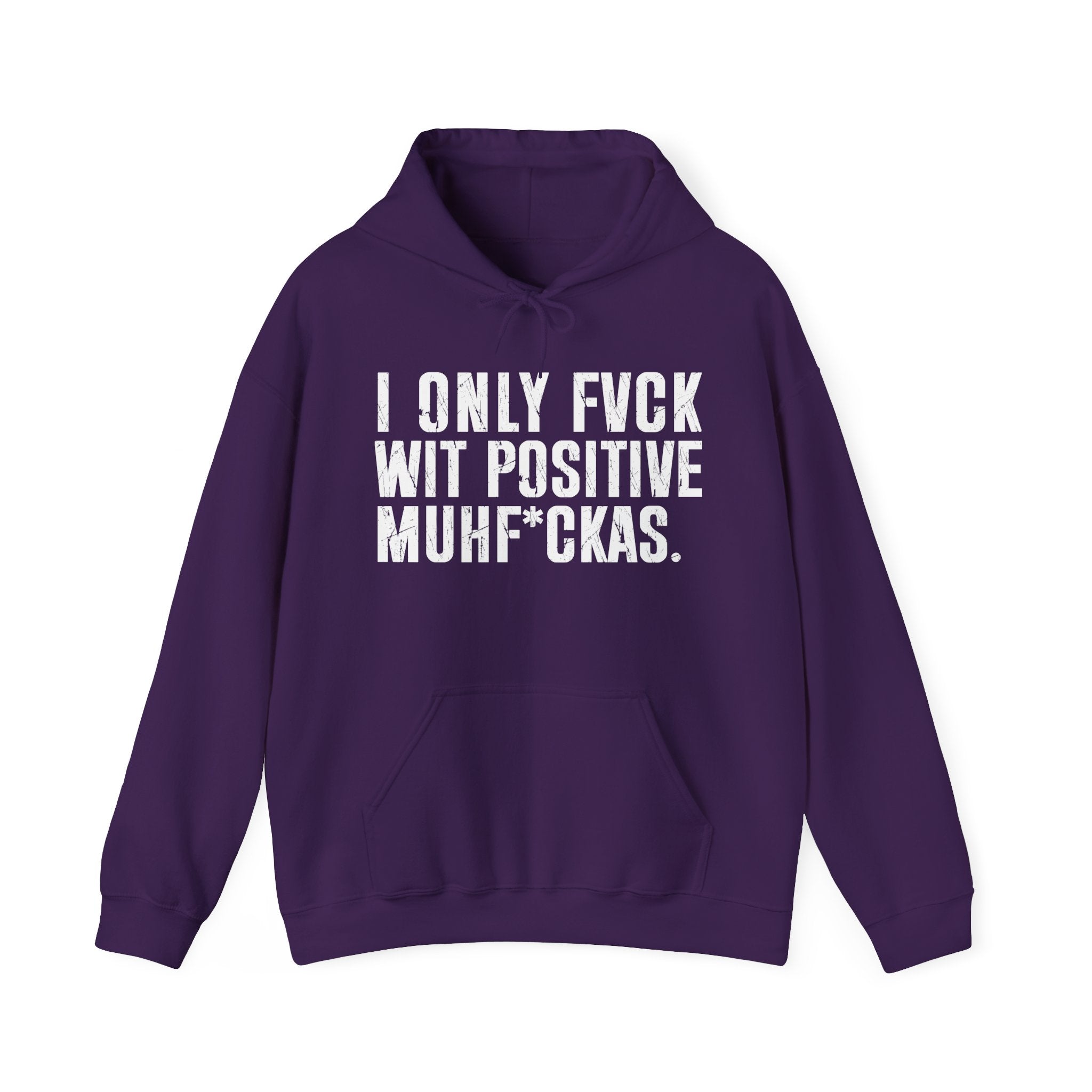 I Only Fuck Wit Positive Muhfukas—— Hoodie