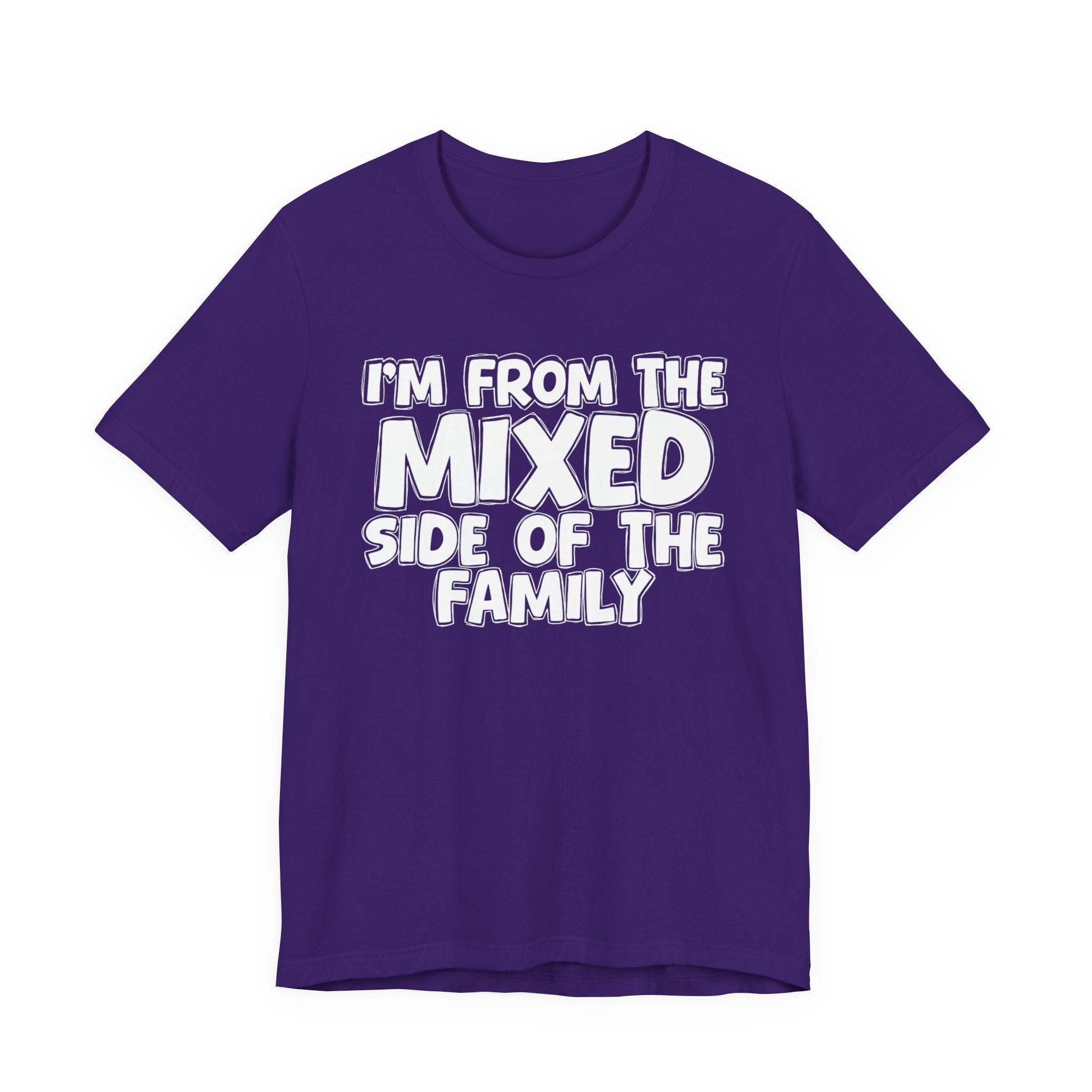 I'm From the Mixed Side of the Family - Humorous Family Pride T-Shirt