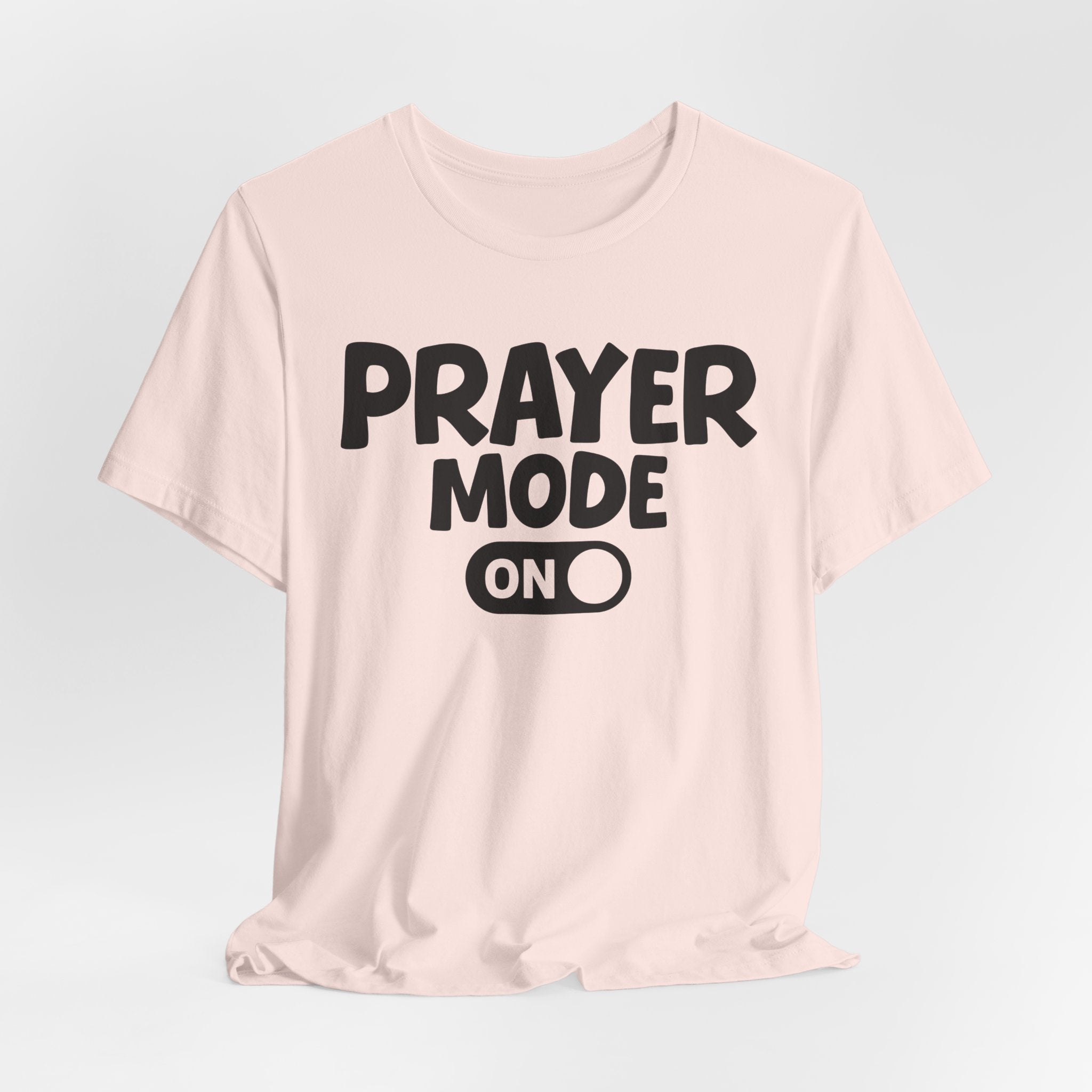 Prayer Mode On — Motivational Positive Graphic Tee