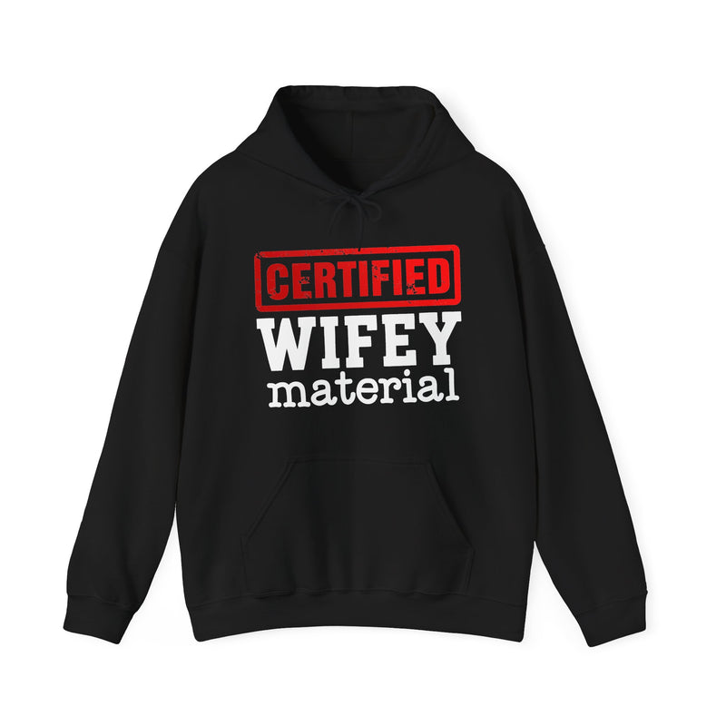 Certified Wifey Material－Marriage Minded Message Hoodie