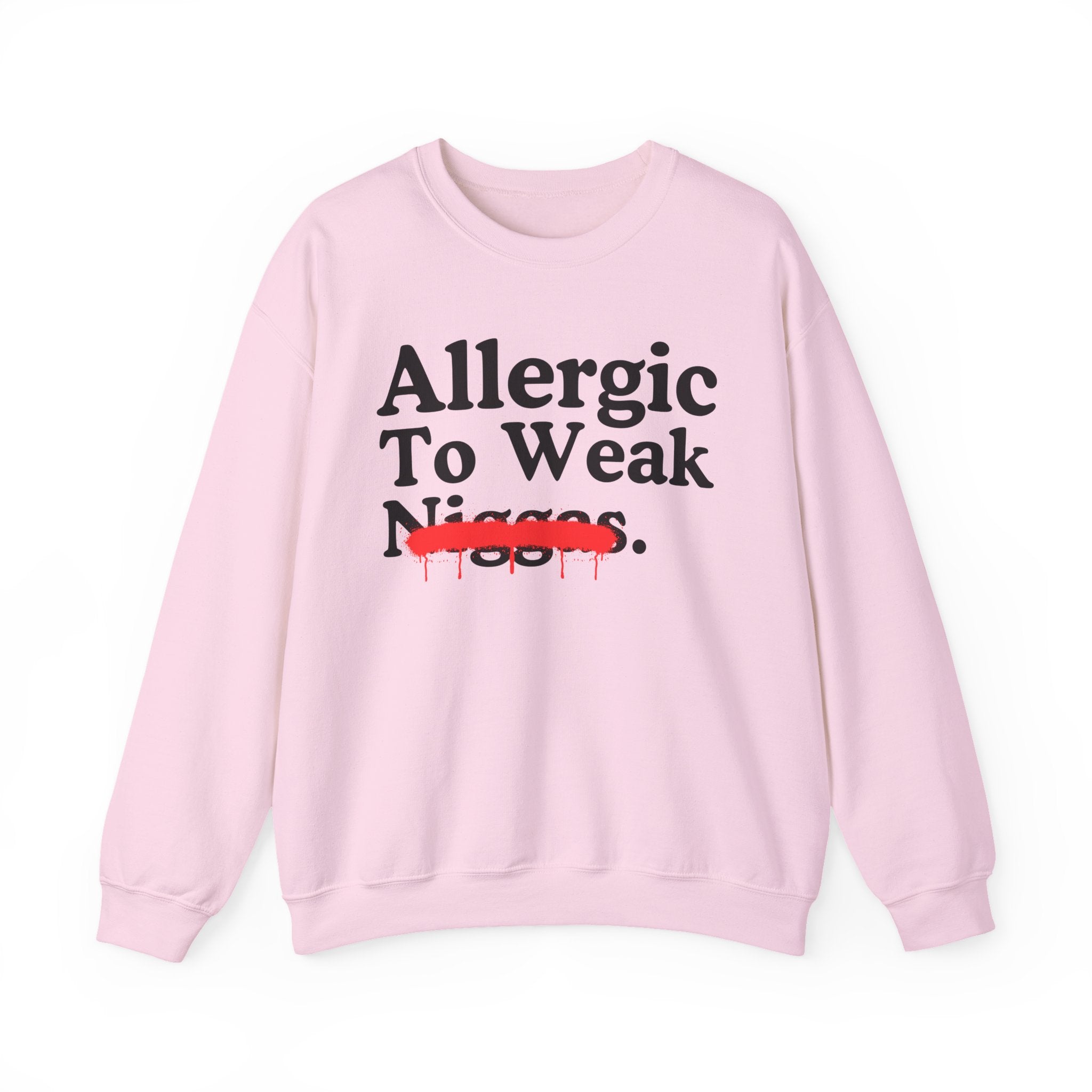 Allergic To Weak Niggas — Sarcastic Statement Sweatshirt