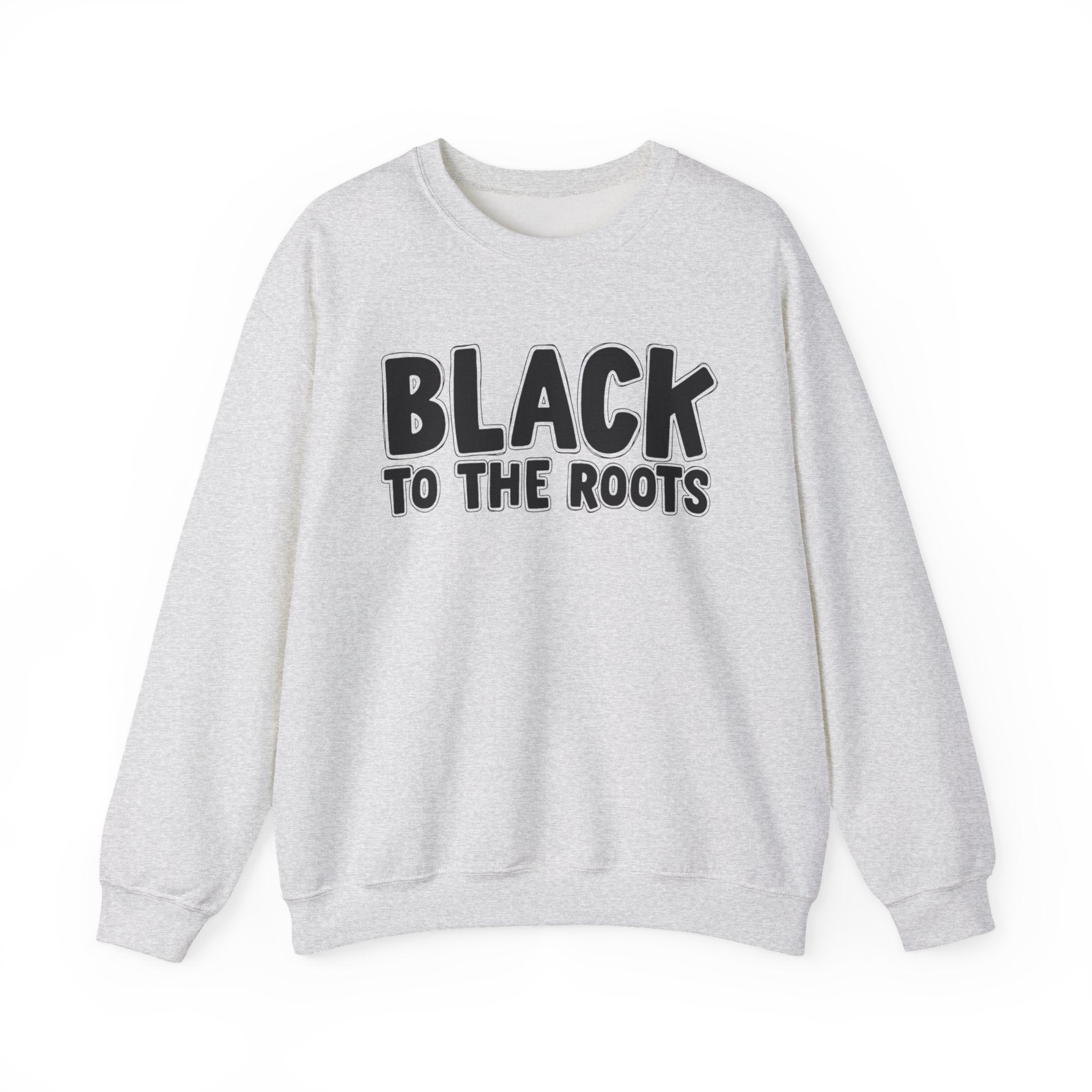Black To The Roots — Serious AA Declaration Sweatshirt
