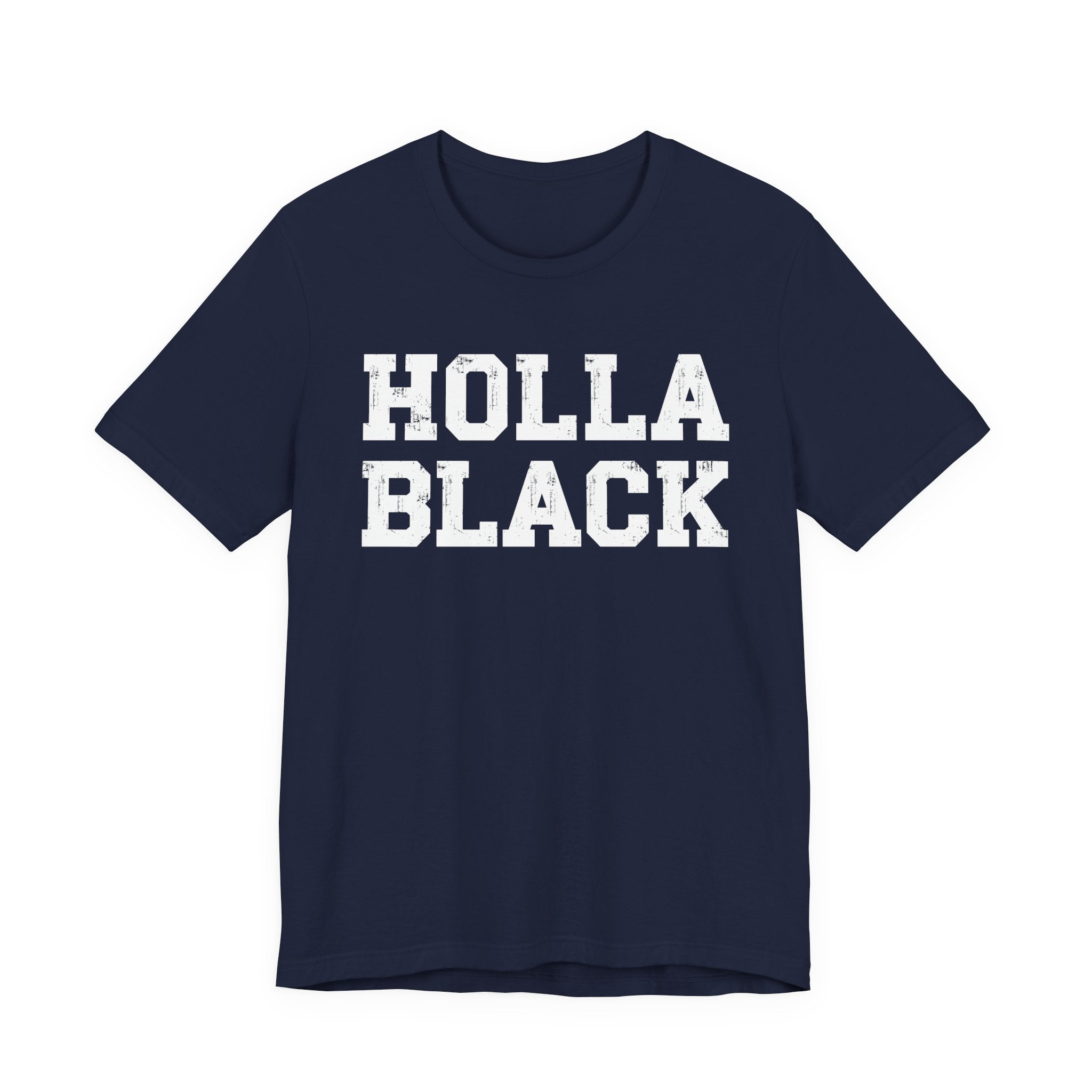 Holla Black — Humorous Quote Shirt