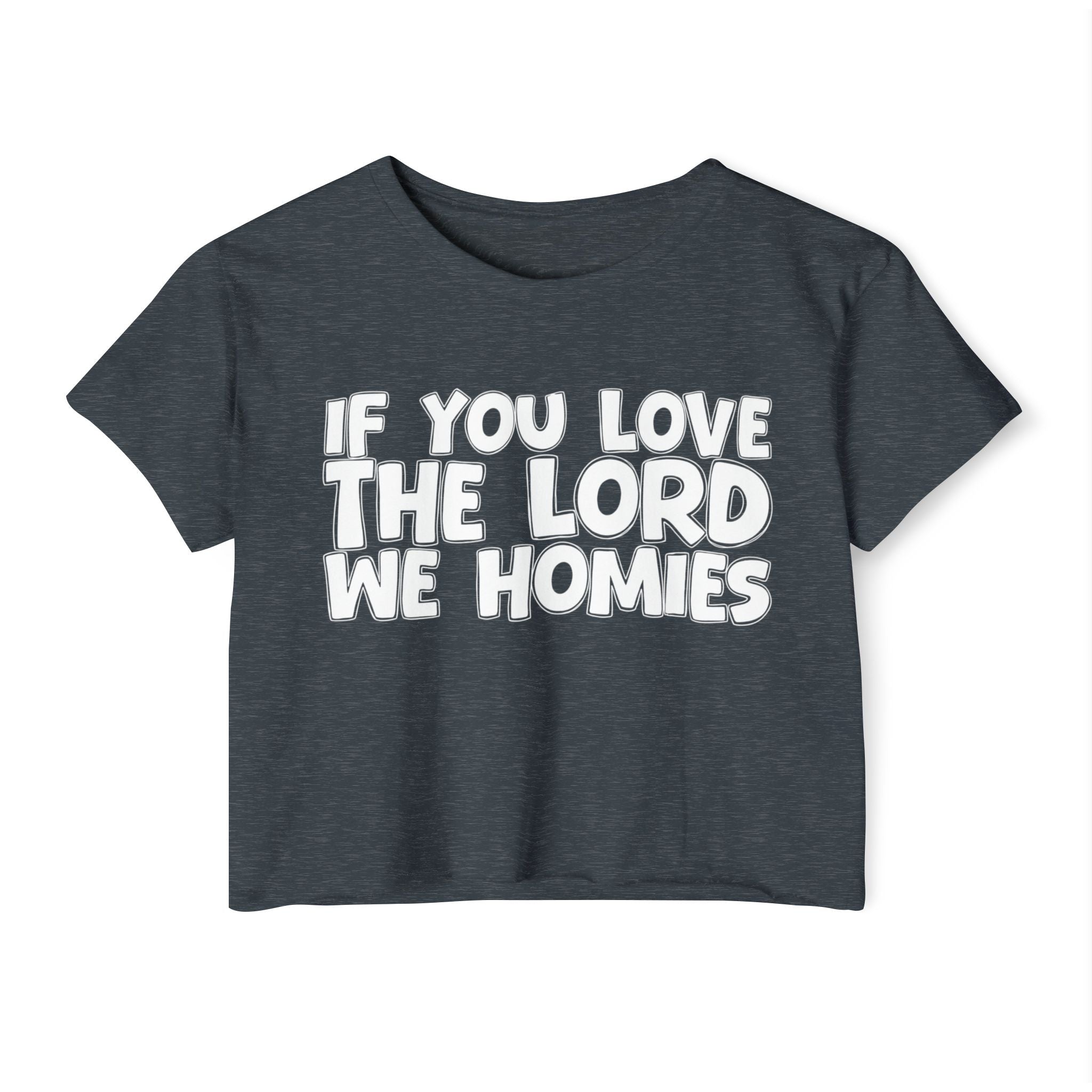 If  You Love The Lord We Homies - Spiritual Pride Crop Top