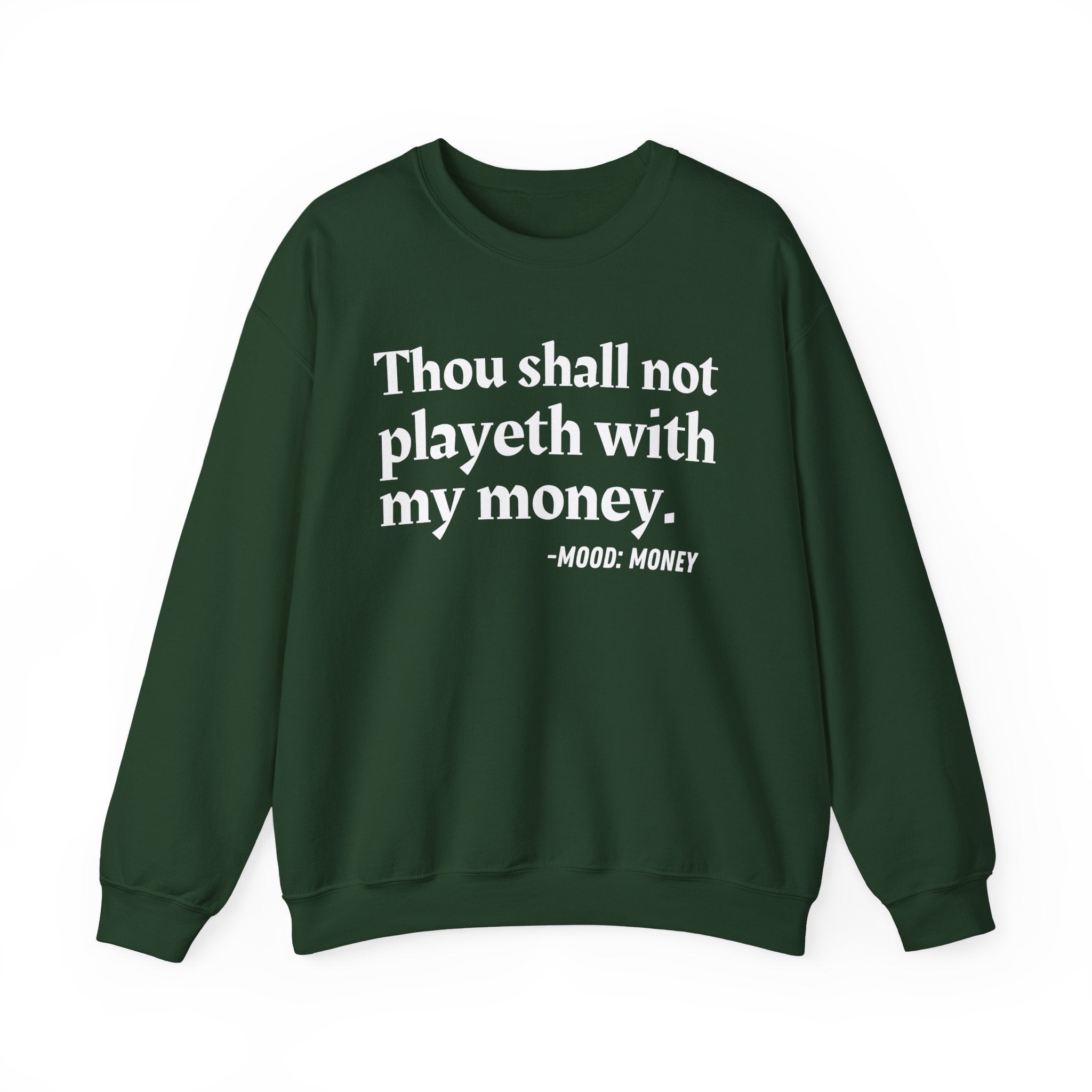 Thou Shall Not Playeth With My Money — Funny Financial Quote Sweatshirt