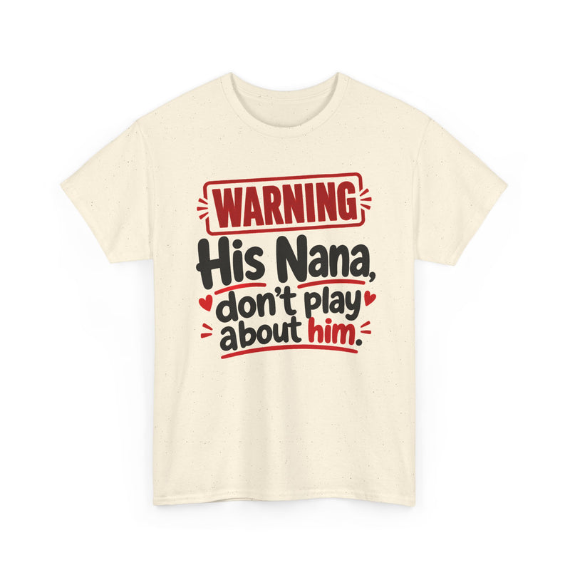 His Nana, Don't Play About Him － Adult Parent Child T-shirt