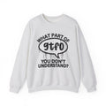 What Part of GTFO You Don’t Understand? Witty Sweatshirt