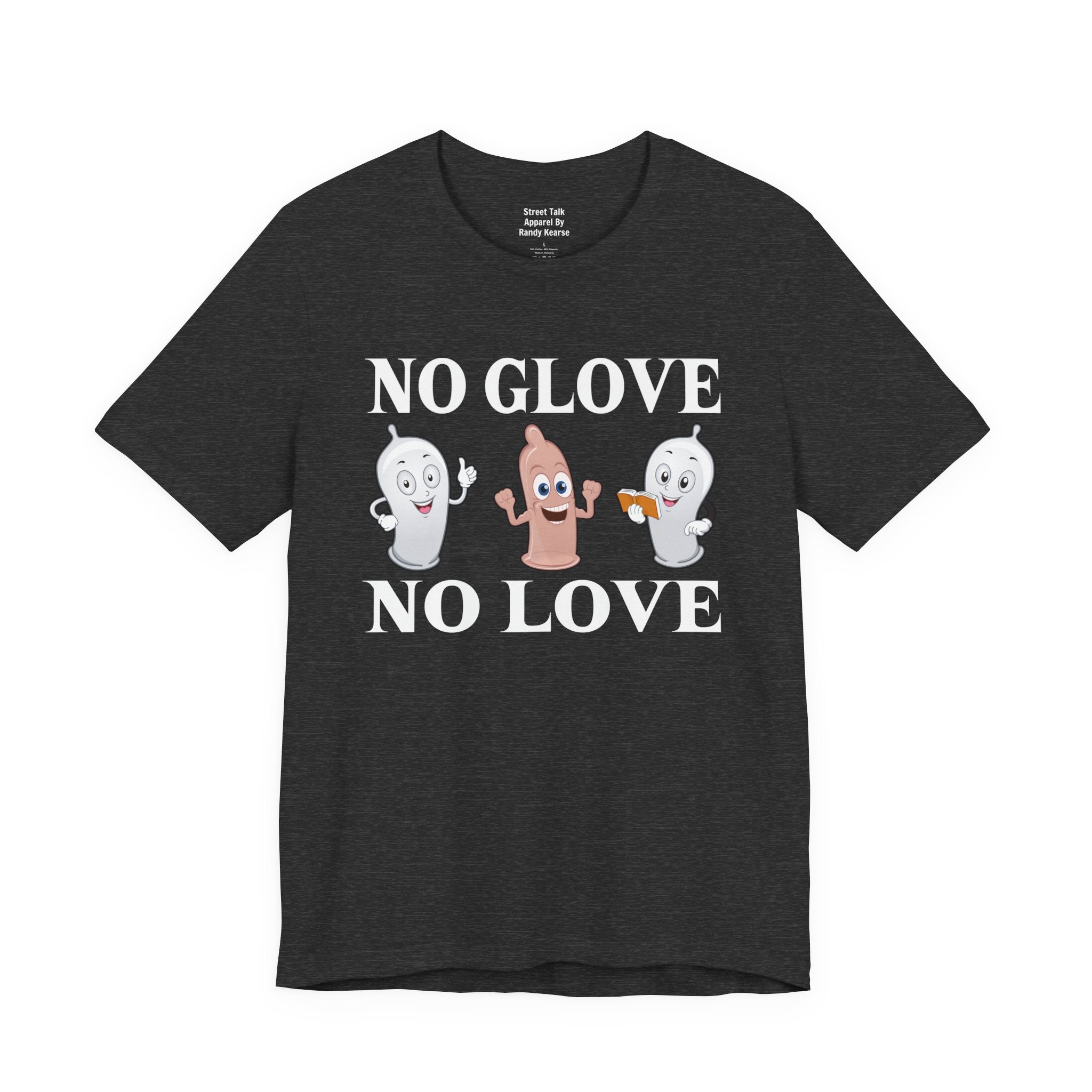 No Glove No Love T-Shirt — Hip Hop Slang — Safe and Streetwise T-Shirt