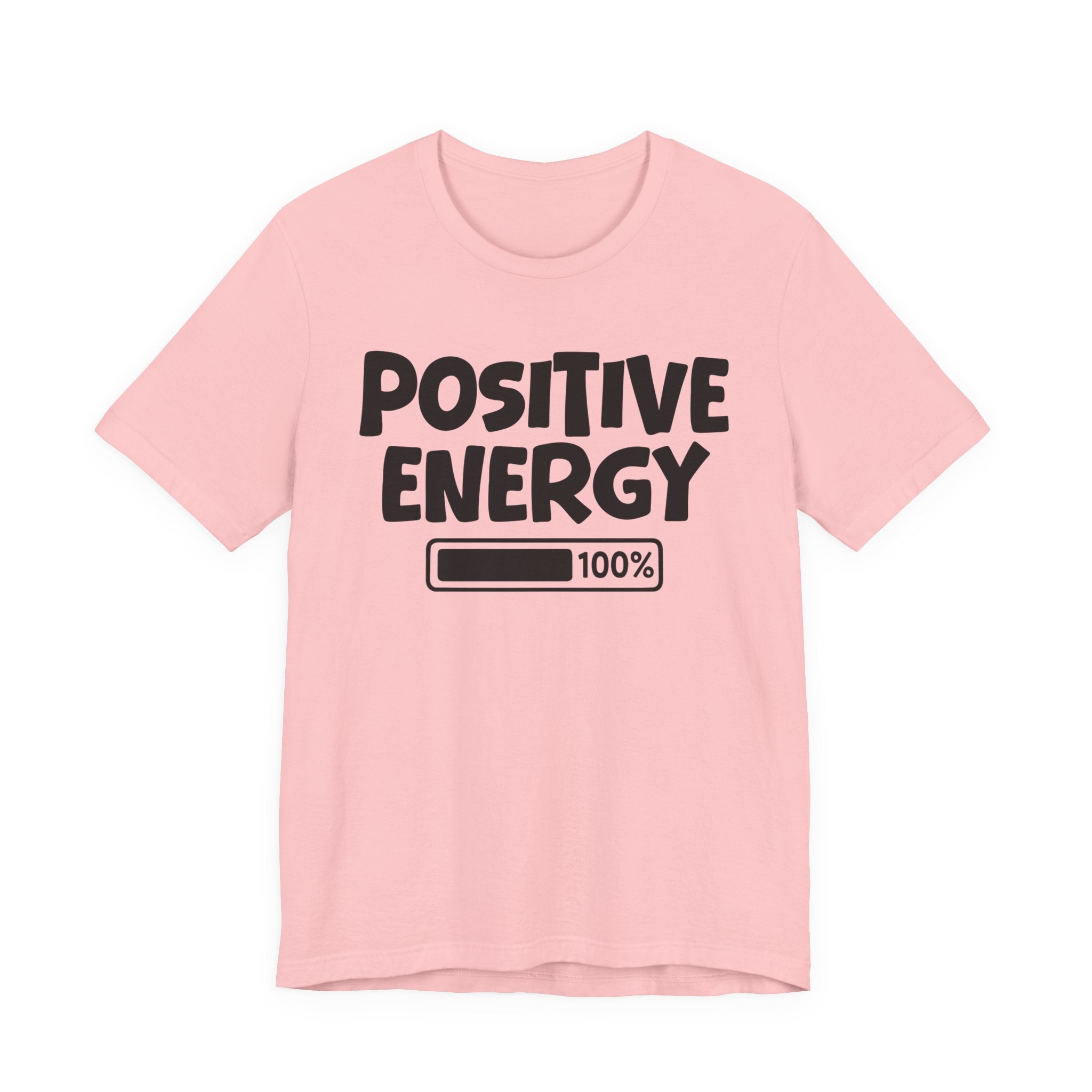 Positive Energy  100% Loaded - Motivational tee
