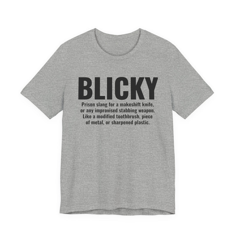 Blicky — Prison Slang Definition T-Shirt