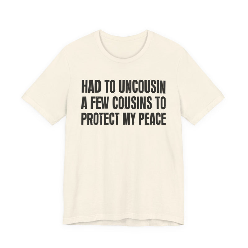 Had To Uncousin A Few Cousins To Protect My Peace