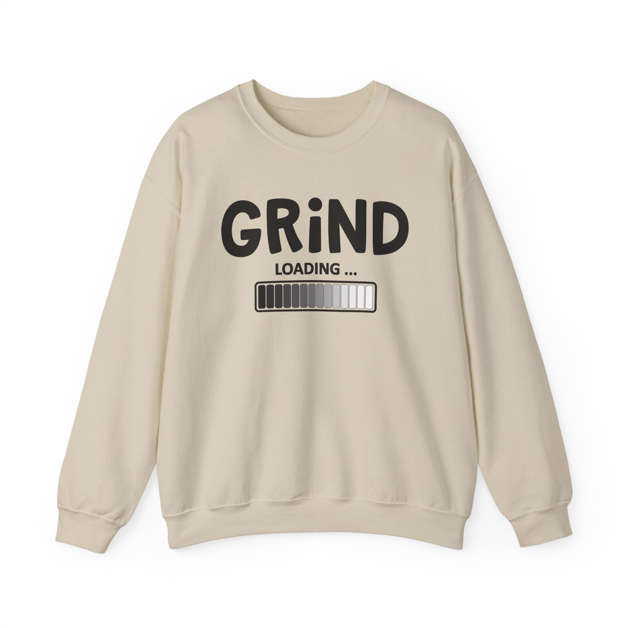 Grind Loading -Hustle Motivation Sweatshirt