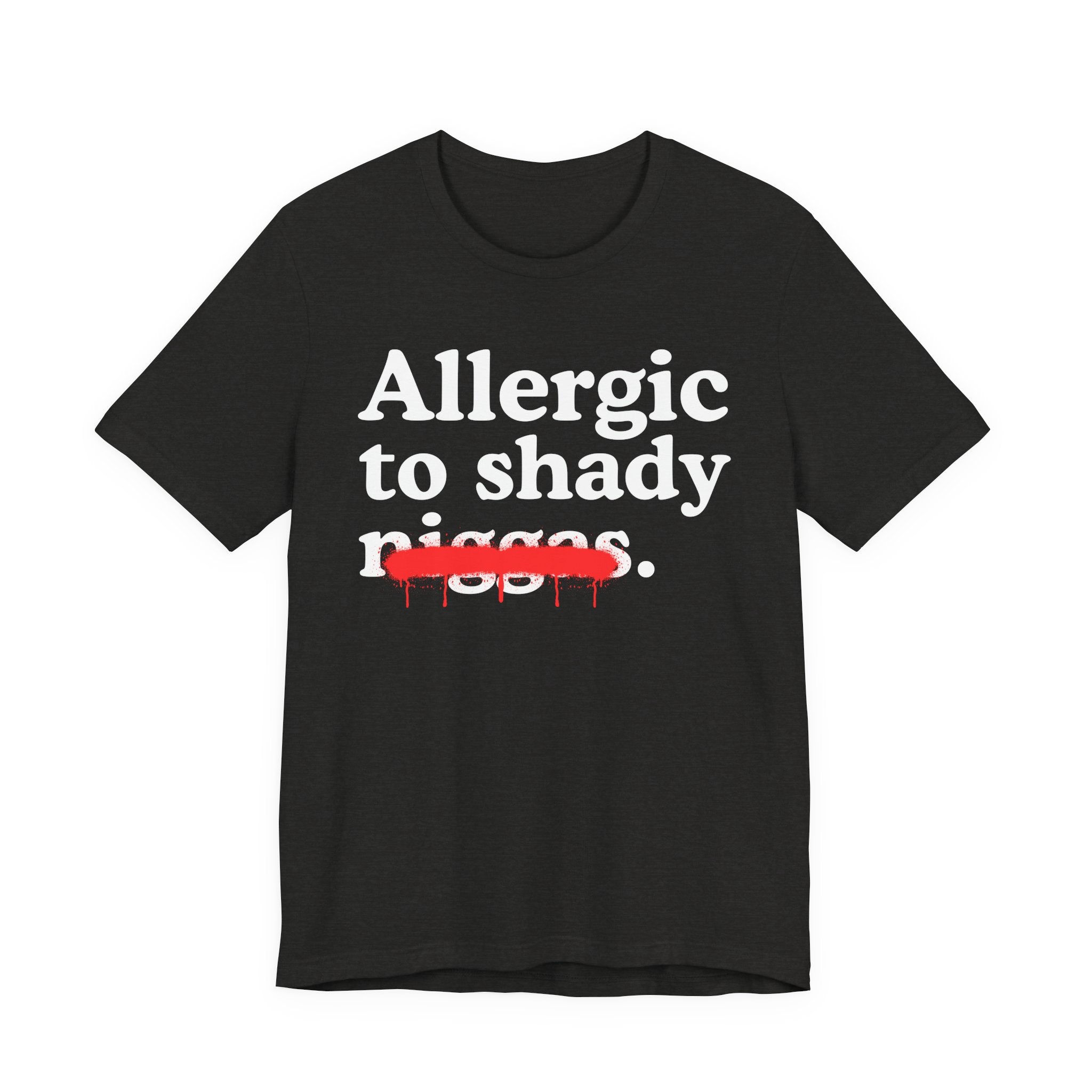 Allergic To Shady Niggas — Sarcastic Statement T-Shirt