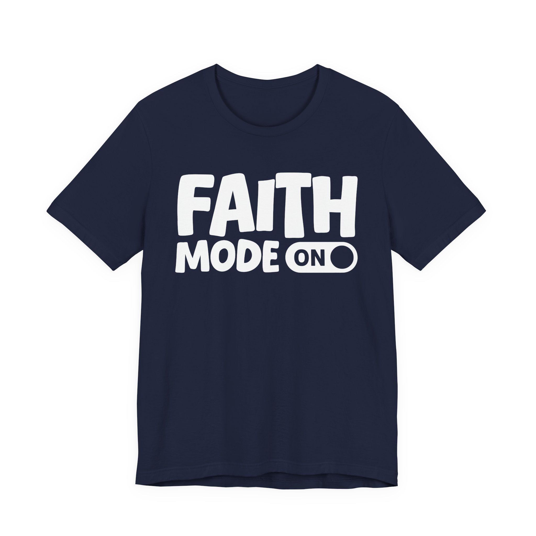 Faith Mode On — Motivational Positive Graphic Tee