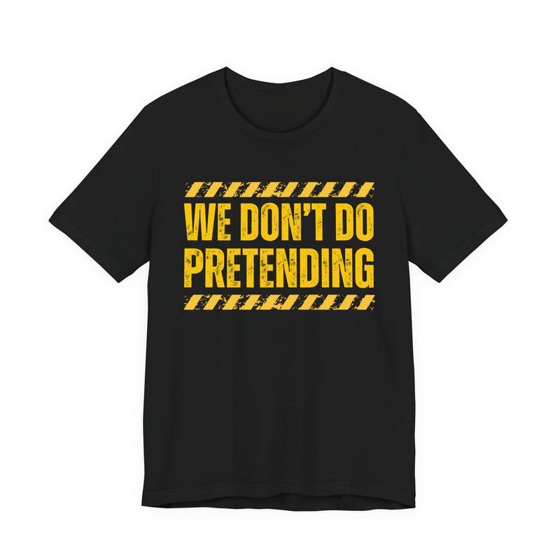 We Don't Do Pretending－Couples Boundary T-shirt