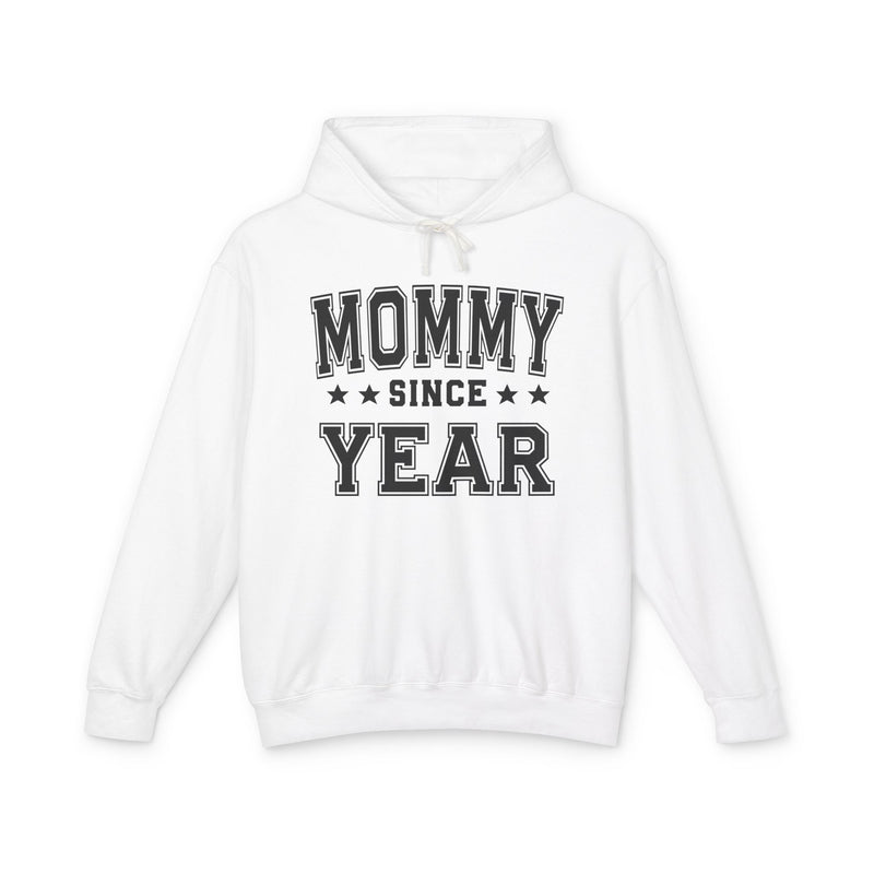 Mommy Since (Personalized Date) — Mom Milestone Celebration Hoodie