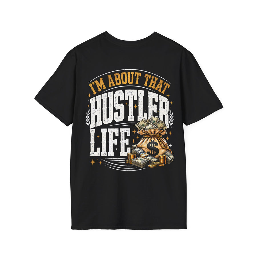 Black t-shirt with white and orange distressed trade lettering reading I'M ABOUT THAT HUSTLER LIFE, front view.