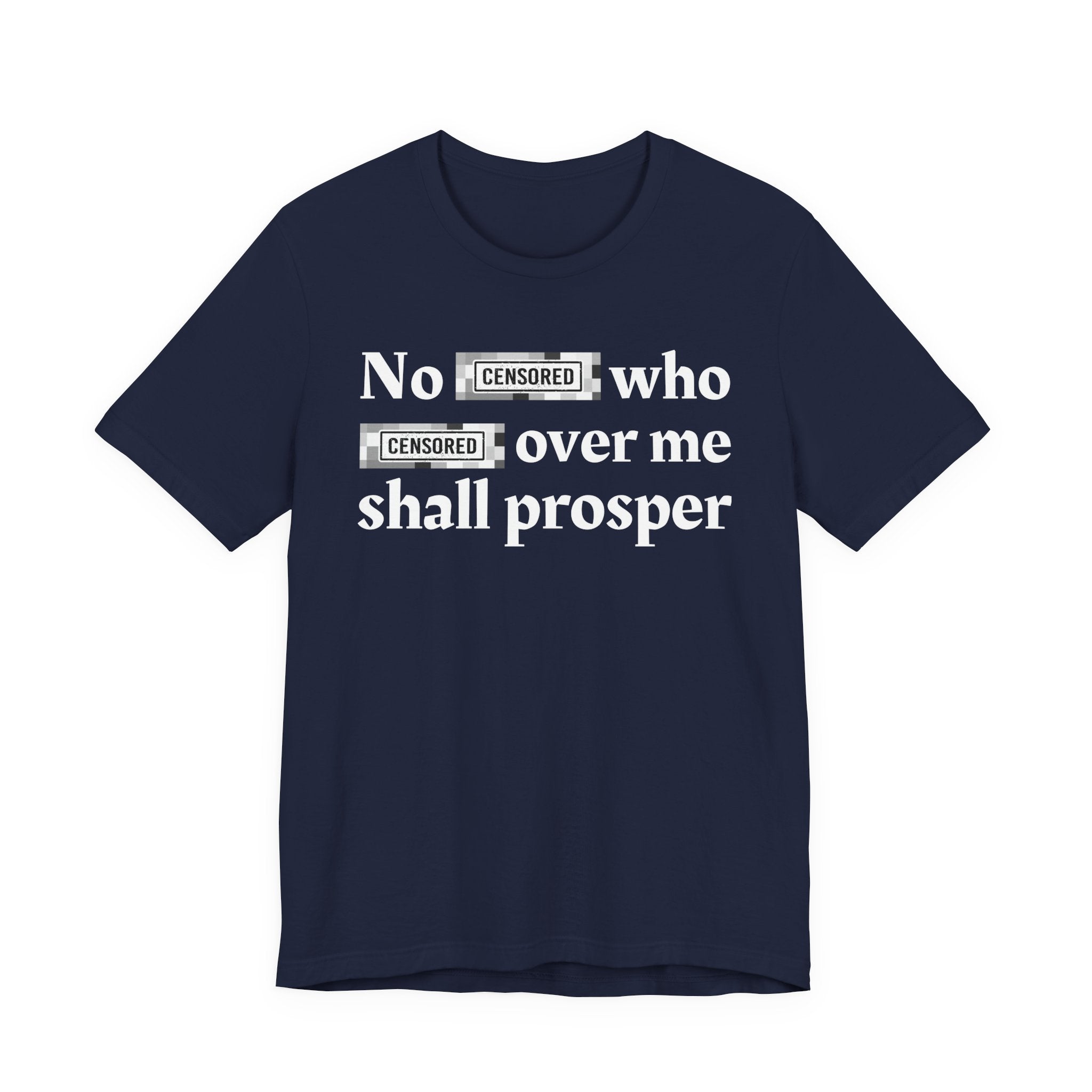 No Bitch Who fucked Over Me Shall Prosper — Bold Christian Statement T-Shirt