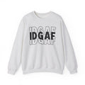IDGAF Sweatshirt