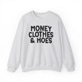 Money Clothes & Hoes - Sweatshirt