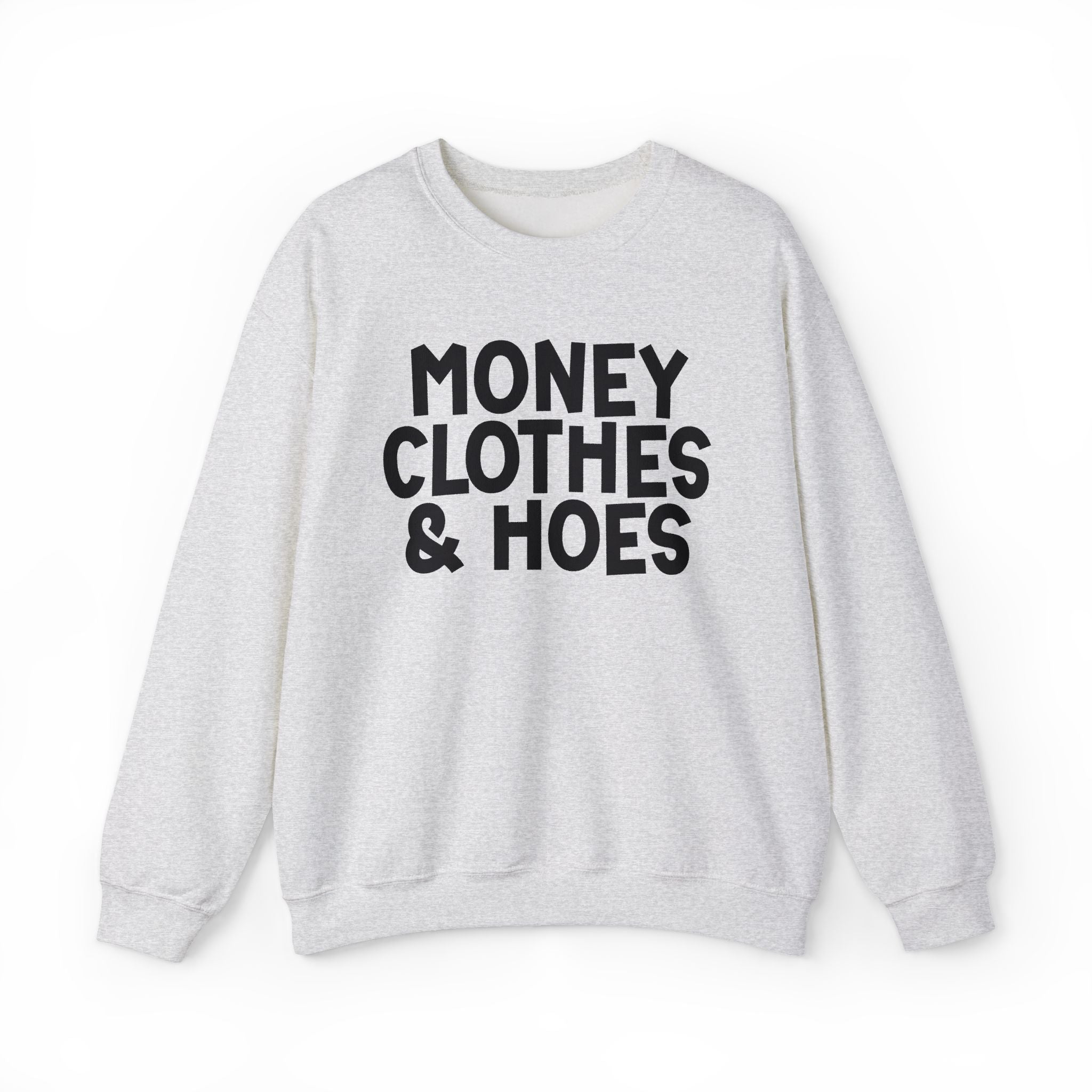 Money Clothes & Hoes - Sweatshirt