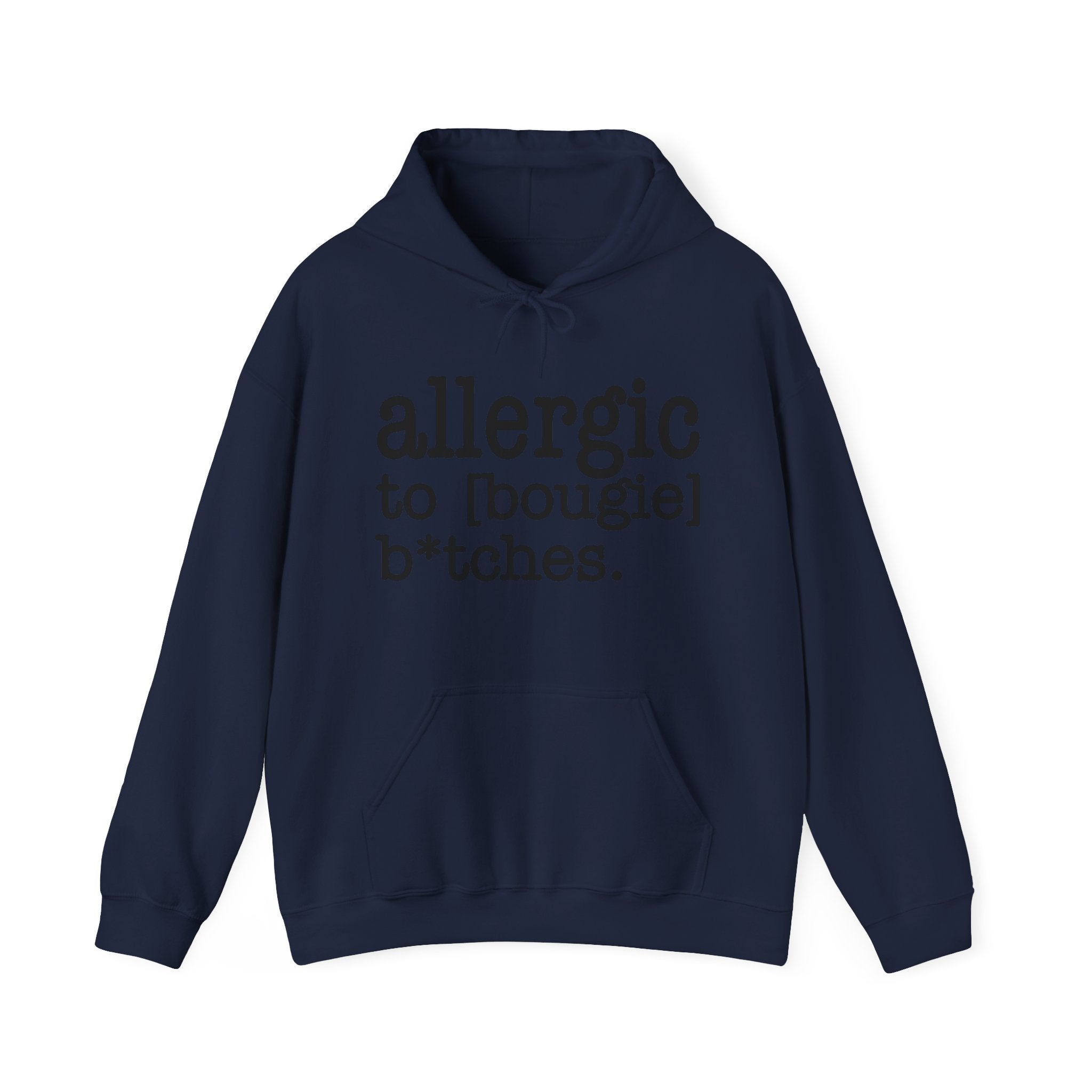 Allergic To Bougie Bitches - Hoodie