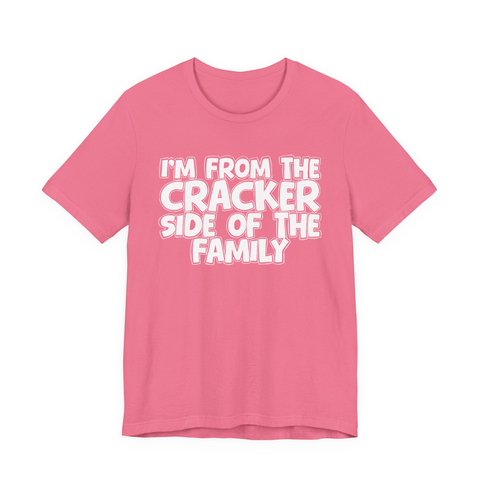 I'm From the Cracker Side of the Family - Humorous Family Pride T-Shirt