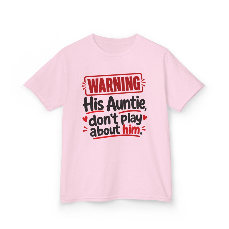 His Auntie, Don't Play About Him — Youth Parent Child T-shirt